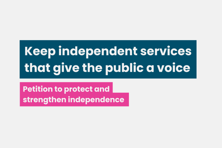 Title card, text reads 'keep independent services that give the public a voice: petition to protect and strenthen independence'