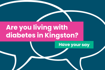 A blue graphic with text that reads 'are you living with diabetes in Kingston? have your say' with sketches of speech bubbles