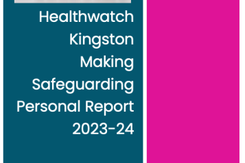 the cover of the Healthwatch Kingston Making Safeguarding Personal report