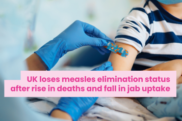 A photo of a young child recieving a colourful plaster after a vaccination. Text reads 'UK loses meales elimination status after rise in deaths and fall in jab uptake'