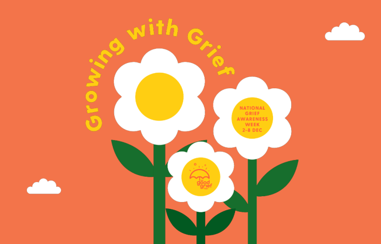 An illustration of three white flowers on an orange backgroud. Around one of the flowers text reads ‘Growing with Grief’ in the centre of another flower text reads ‘National Grief Awareness Week 2-8 Dec’ 