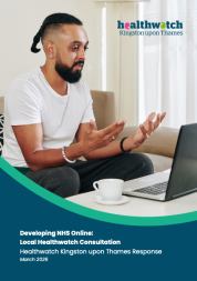The front cover of the 'Developing NHS Online: Local Healthwatch Consultation, Healthwatch Kingston upon Thames Response' report