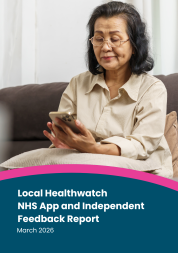 A photo of an older woman using a phone, in a blue bubble below the image text reads 'Local Healthwatch NHS App and Independent Feedback Report: March 2026'